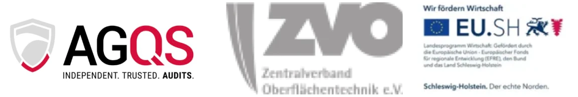 Zertifizierungen: AGQS DIN EN ISO 9001:2015, ZVO Zentralverband Oberflächentechnik, Wir fördern Wirtschaft EU.SH